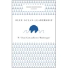 KNYGA Kim, W. Chan, Mauborgne, Renée A. Mėlyna Ocean Leadership (Harvard Business Review Classics)