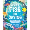 KNYGA Kirsten Pendreigh What Fish Are Saying, Strange Sounds in the Ocean
