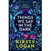 KNYGA Kirsty Logan Things We Say in the Dark