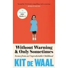 KNYGA Kit De Waal Without Warning and Only Sometimes, 'Extraordinary. Moving and heartwarming' The Sunday Times