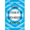 KNYGA Klaus Schwab Shaping the Future of the Fourth Industrial Revolution, A guide to building a better world