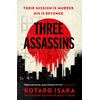 KNYGA Kotaro Isaka Three Assassins, A propulsive new thriller from the bestselling author of BULLET TRAIN