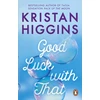 KNYGA Kristan Higgins Good Luck with That