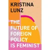 KNYGA Kristina Lunz Future of Foreign Policy Is Feminist