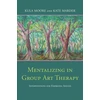 KNYGA Kula Moore Mentalizing in Group Art Therapy