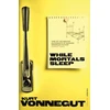 KNYGA Kurt Vonnegut While Mortals Sleep
