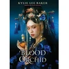 KNYGA Kylie Lee Baker Blood Orchid, the high-anticipated sequel to The Scarlet Alchemist!