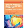KNYGA Lacretia Dye Mindful Strategies for Helping College Students Manage Stress