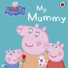 KNYGA Ladybird Books Staff Peppa Pig: My Mummy