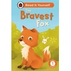KNYGA Ladybird Bravest Fox: Read It Yourself - Level 1 Early Reader
