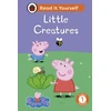 KNYGA Ladybird Peppa Pig Little Creatures: Read It Yourself - Level 1 Early Reader