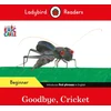 KNYGA Ladybird Readers Beginner Level - Eric Carle - Goodbye, Cricket (ELT Graded Reader)