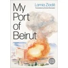 KNYGA Lamia Ziade My Port of Beirut
