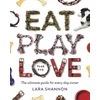 KNYGA Lara Shannon Eat, Play, Love (Your Dog)