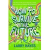 KNYGA Larry Hayes How to Survive The Future