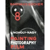 KNYGA Laszlo Moholy Nagy Painting, Photography, Film