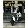 KNYGA Laura Evans Atlas of Art Crime: Thefts, Vandalism, and Forgeries