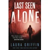 KNYGA Laura Griffin Last Seen Alone