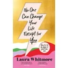 KNYGA Laura Whitmore No One Can Change Your Life Except For You