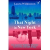 KNYGA Laura Wilkinson That Night in New York, TikTok made me buy it! A blackout in Manhattan brings two lonely strangers together in this forbidden love romance