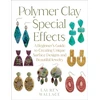 KNYGA Lauren Wallace Polymer Clay Special Effects, A Beginner’s Guide to Creating Unique Surface Designs and Beautiful Jewelry