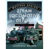 KNYGA Laurence Waters Western Region Steam Locomotive Depots
