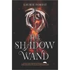 KNYGA Laurie Forest Shadow Wand