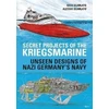 KNYGA Lawrence Paterson Secret Projects of the Kriegsmarine