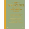 KNYGA Lea Teuscher 150 Tea Houses You Need to Visit Before You Die