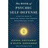 KNYGA Leanna Greenaway Book of Psychic Self-Defense, A Practical Guide to Protecting Yourself from Energetic and Supernatural Attacks