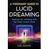 KNYGA Lee Adams Visionary Guide to Lucid Dreaming