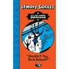 KNYGA Lemony Snicket Shouldn't You Be in School?