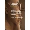 KNYGA Leslie Anne Warden Ceramic Perspectives on Ancient Egyptian Society