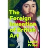 KNYGA Leslie Primo Foreign Invention of British Art, From Renaissance to Enlightenment