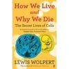 KNYGA Lewis Wolpert How We Live and Why We Die