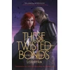 KNYGA Lexi Ryan These Twisted Bonds, the spellbinding conclusion to the stunning fantasy romance These Hollow Vows