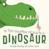 KNYGA Linda Bailey If You Happen to Have a Dinosaur