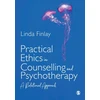 KNYGA Linda Finlay Practical Ethics in Counselling and Psychotherapy