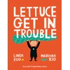 KNYGA Linda Kuo Lettuce Get in Trouble