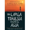 KNYGA Linda Sue Park Una Larga Travesia Hasta El Agua