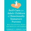 KNYGA Lindsay C. Gibson PsyD Self-Care for Adult Children of Emotionally Immature Parents
