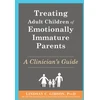 KNYGA Lindsay C Gibson Treating Adult Children of Emotionally Immature Parents