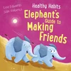 KNYGA Lisa Edwards Healthy Habits: Elephant's Guide to Making Friends