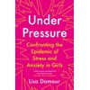 KNYGA Lisa K Damour Under Pressure