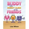 KNYGA Lisa Wilson Buddy the Robot Alien and Friends