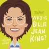 KNYGA Lisbeth Kaiser Who Is Billie Jean King?: A Who Was? Board Book