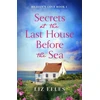 KNYGA Liz Eeles Secrets at the Last House Before the Sea, A gripping and emotional page-turner