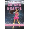 KNYGA Liz Gogerly Ultimate Superstars: Ariana Grande