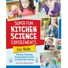 KNYGA Liz Lee Heinecke Super Fun Kitchen Science Experiments for Kids