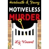 KNYGA Liz Vincent Hardcastle &amp; Young – Motiveless Murder